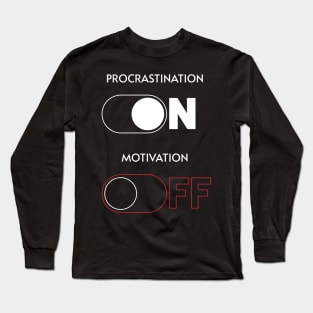 Procrastination On Long Sleeve T-Shirt